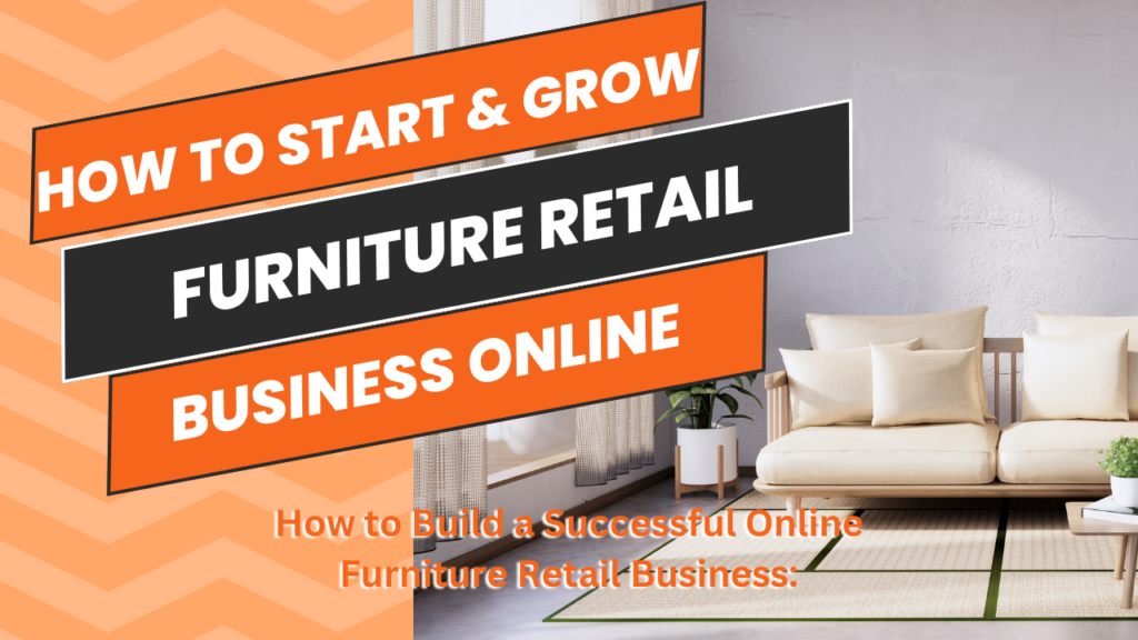 How to Build a Successful Online Furniture Retail Business image