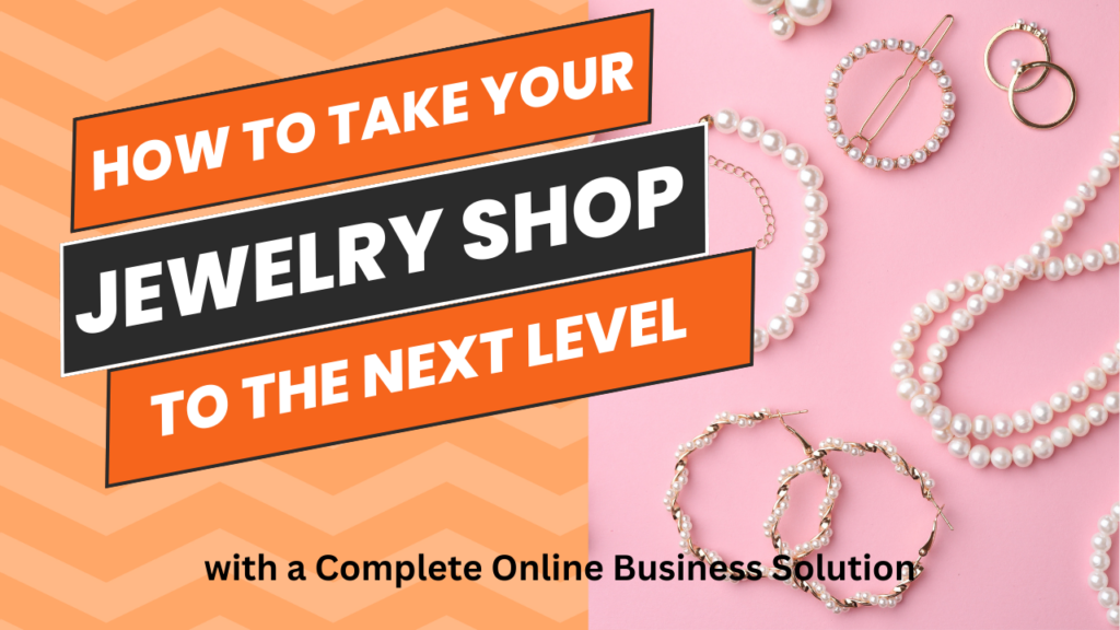 How to Take Your Jewelry Shop to the Next Level with a Complete Online Business Solution image