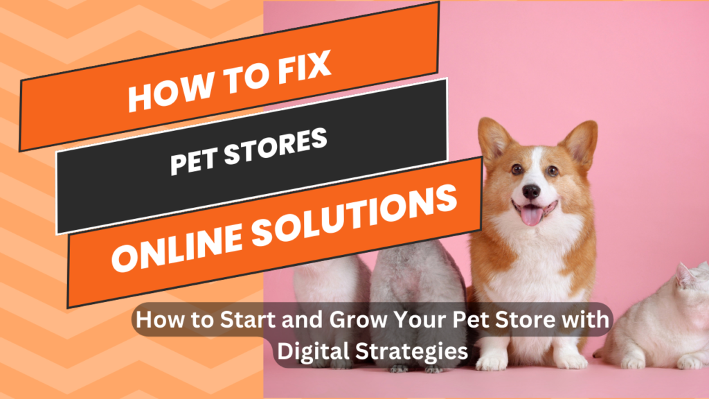 How to Start and Grow Your Pet Store with Digital Strategies