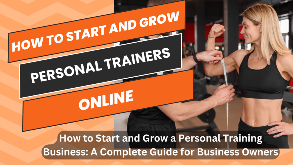 How to Start and Grow a Personal Training Business: A Complete Guide for Business Owners