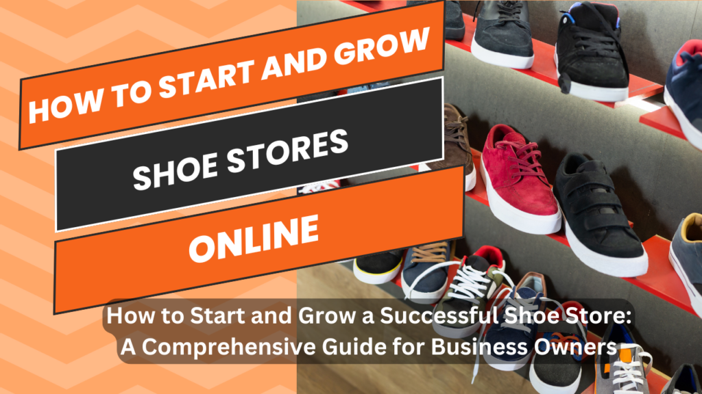 How to Start and Grow a Successful Shoe Store A Comprehensive Guide for Business Owners