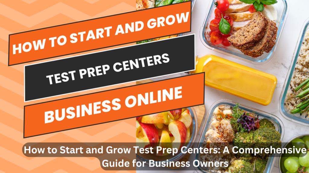 How to Start and Grow Test Prep Centers: A Comprehensive Guide for Business Owners