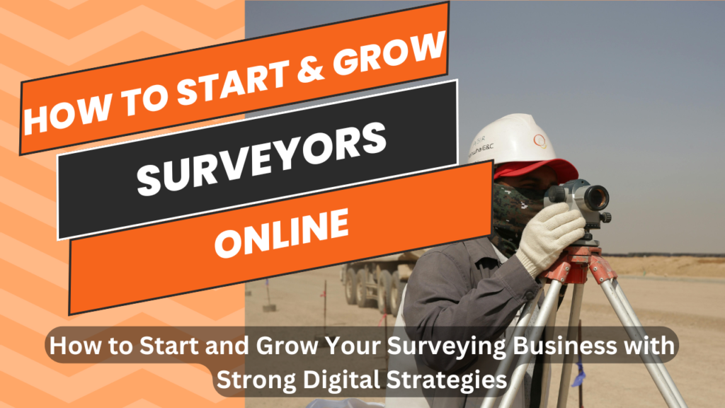 How to Start and Grow Your Surveying Business with Strong Digital Strategies