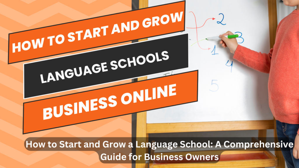 How to Start and Grow a Language School: A Comprehensive Guide for Business Owners