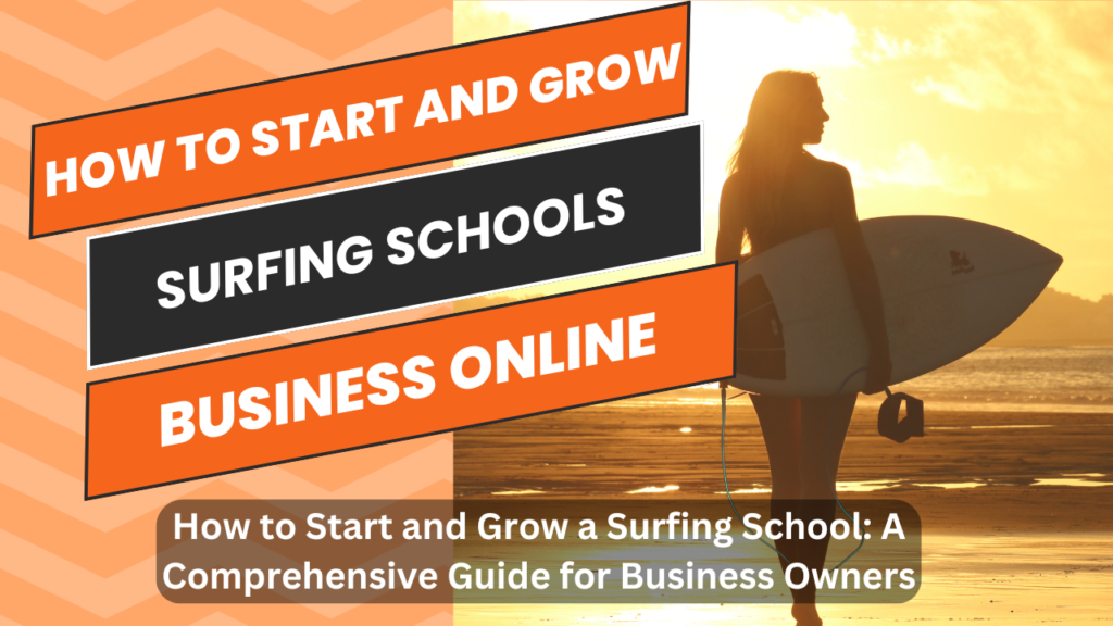 How to Start and Grow a Surfing School: A Comprehensive Guide for Business Owners